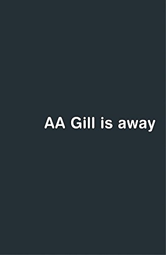 Beispielbild fr AA Gill is Away (The Hungry Student) zum Verkauf von WorldofBooks