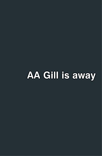 Stock image for AA Gill is Away (The Hungry Student) for sale by WorldofBooks