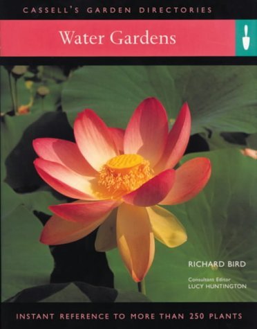 Beispielbild fr Water Gardens: Instant Reference to More Than 250 Plants (Cassell's Garden Directories) zum Verkauf von Wonder Book