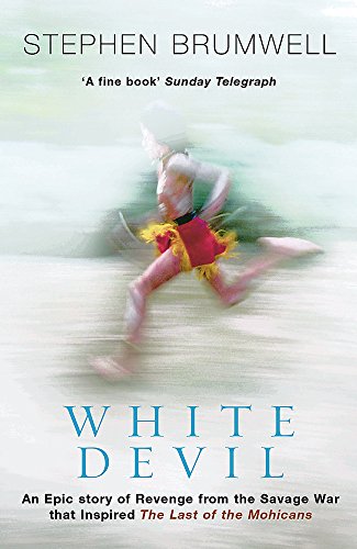 Beispielbild fr White Devil: An Epic Story of Revenge from the Savage War That Inspired the Last of the Mohicans zum Verkauf von WorldofBooks