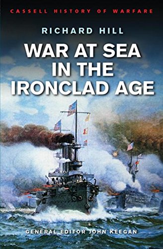 9780304362677: War At Sea In The Ironclad Age (Cassell'S History Of Warfare)