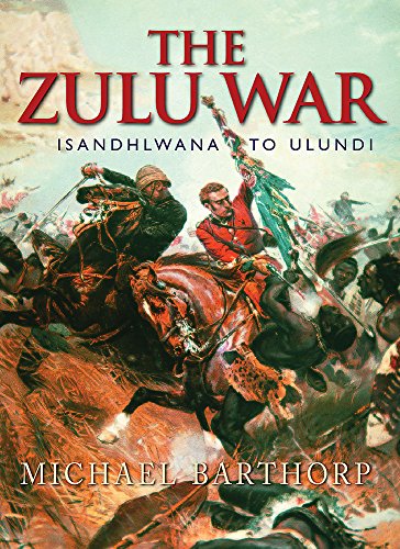 Imagen de archivo de The Zulu War: Isandhlwana to Ulundi a la venta por HPB-Diamond