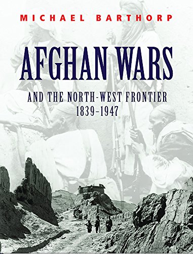 Beispielbild fr Afghan Wars: And the North-West Frontier 1839-1947 zum Verkauf von HPB-Red