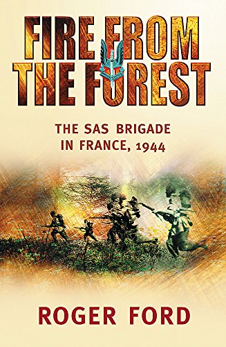 9780304363360: Fire from the Forest: The SAS Brigade in France, 1944