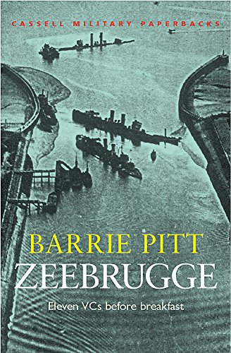 Stock image for Zeebrugge: Eleven VCs Before Breakfast (Cassell Military Paperbacks) for sale by WorldofBooks