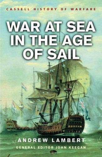 9780304363513: War At Sea In The Age Of Sail (CASSELL'S HISTORY OF WARFARE)