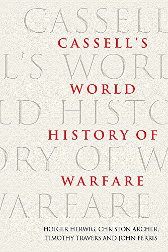 Imagen de archivo de Cassell's World History of Warfare: The Global History of Warfare from Ancient Times to the Present Day a la venta por Adams Shore Books