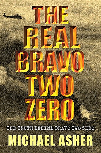 Beispielbild fr The Real Bravo Two Zero: The Truth Behind Bravo Two Zero zum Verkauf von Zoom Books Company