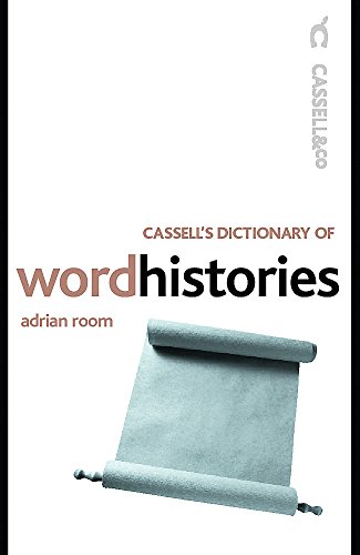 Imagen de archivo de Cassell's Dictionary of Word Histories a la venta por G.J. Askins Bookseller