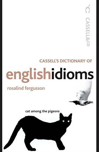 Beispielbild fr Cassell's Dictionary of English Idioms (CASSELL DICTIONARY OF .) zum Verkauf von WorldofBooks