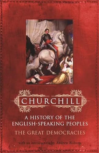 9780304363957: History of the English Speaking Peoples: Volume 4: The Great Democracies