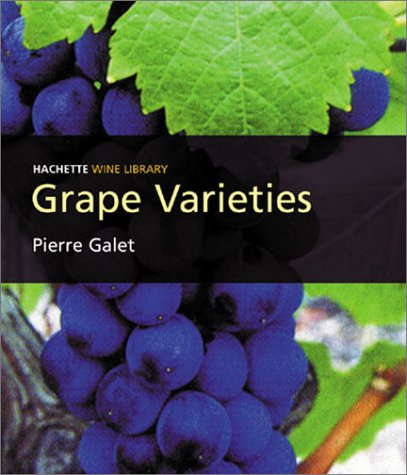 Beispielbild fr Grape Varieties: A Study of Wine (Hachette wine library) zum Verkauf von WorldofBooks
