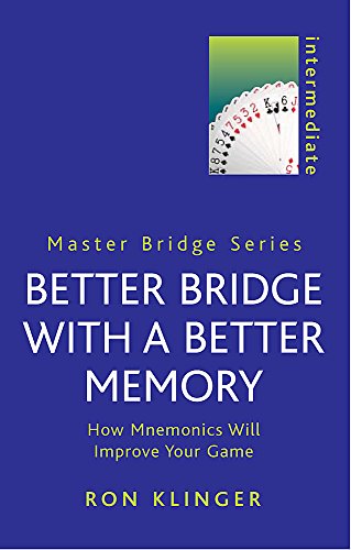 9780304364763: Better Bridge with a Better Memory: How Mnemonics Will Improve Your Game (MASTER BRIDGE)
