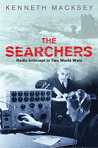 9780304365456: The Searchers: How Radio Interception Changed the Course of Both World Wars (Cassell Military Trade Books)