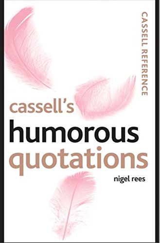 Imagen de archivo de Cassell's Humorous Quotations (Cassell Reference) a la venta por Wonder Book