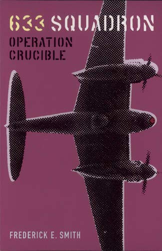 Beispielbild fr 633 Squadron: Operation Crucible (Cassell Military Paperbacks) zum Verkauf von WorldofBooks