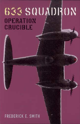 Stock image for 633 Squadron: Operation Crucible (Cassell Military Paperbacks) for sale by WorldofBooks