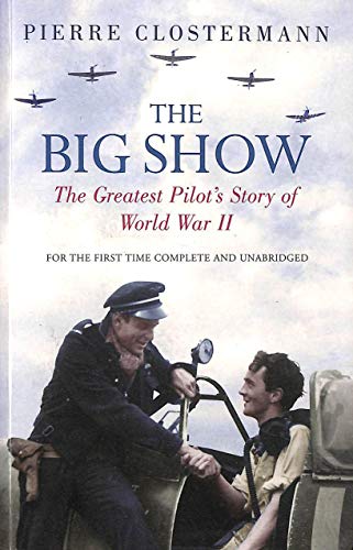 Stock image for The Big Show: The Greatest Pilots Story of World War II (Cassell Military Paperbacks) for sale by Red's Corner LLC