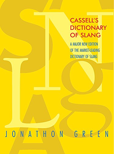 9780304366361: Cassell's Dictionary of Slang: A Major New Edition of the Market-Leading Dictionary of Slang