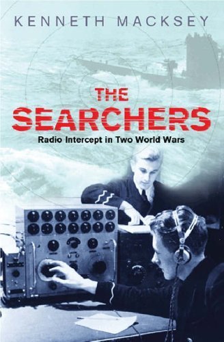 Stock image for The Searchers: Radio Intercept in Two World Wars: How Radio Interception Changed the Course of Both World Wars (Cassell Military Paperbacks) for sale by Greener Books