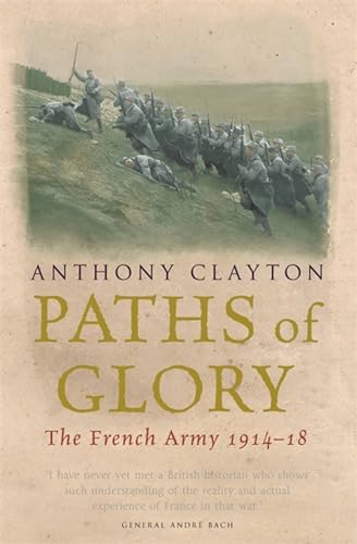 Stock image for Paths of Glory: The French Army, 1914-18 (CASSELL MILITARY PAPERBACKS) for sale by PlumCircle