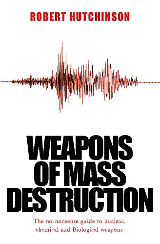 Imagen de archivo de WEAPONS OF MASS DESTRUCTION: The No-Nonsense Guide to Nuclear, Chemical and Biological Weapons Today (Cassell Military Paperbacks) a la venta por Decluttr
