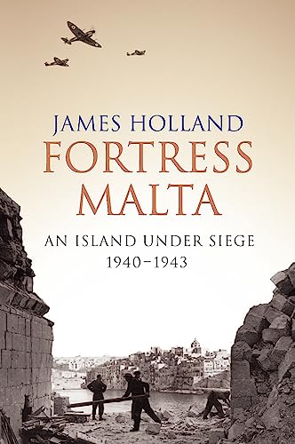 Imagen de archivo de Fortress Malta: An Island Under Siege 1940-1943 (W&N Military) a la venta por WorldofBooks