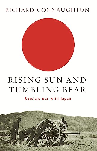 Stock image for Rising Sun and Tumbling Bear: Russia's War with Japan (Cassell Military Paperbacks) for sale by Ergodebooks