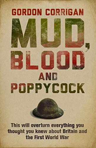 Stock image for Mud, Blood and Poppycock: Britain and the Great War (CASSELL MILITARY PAPERBACKS) for sale by AwesomeBooks