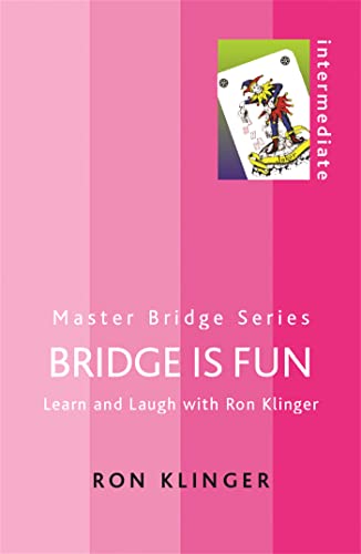 Stock image for Bridge is Fun: Learn and Laugh with Ron Klinger (MASTER BRIDGE) for sale by Chiron Media