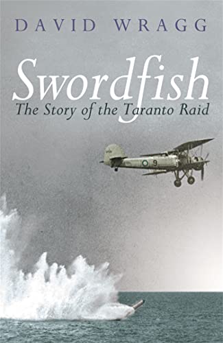Beispielbild fr Swordfish: The Story of the Taranto Raid (W&N Military) zum Verkauf von WorldofBooks