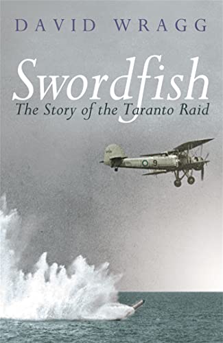 9780304366828: Swordfish: The Story of the Taranto Raid (W&N Military)