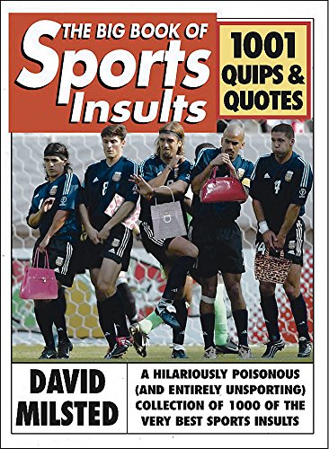 Beispielbild fr The Big Book of Sports Insults: 1001 quips and quotes: 1001 Unadmiring Quips and Quotes zum Verkauf von AwesomeBooks