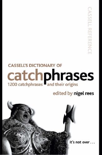 Stock image for Cassell's Dictionary of Catchphrases: 1200 Catchphrases and Their Origins (Cassell Reference) for sale by SecondSale