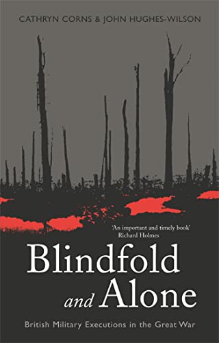 Beispielbild fr Blindfold and Alone: British Military Executions in the Great War (CASSELL MILITARY PAPERBACKS) zum Verkauf von AwesomeBooks