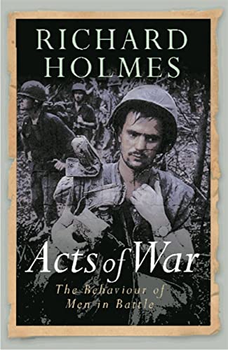 Beispielbild fr Acts of War: The Behaviour of Men in Battle (W&N Military) zum Verkauf von WorldofBooks