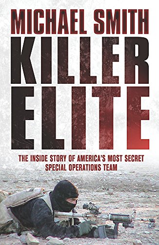 Stock image for Killer Elite: The Inside Story of America's Most Secret Special Operations Team (Cassell Military Paperbacks) for sale by Half Price Books Inc.