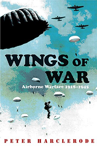 Imagen de archivo de Wings Of War: Airborne Warfare 1918-1945 a la venta por WorldofBooks