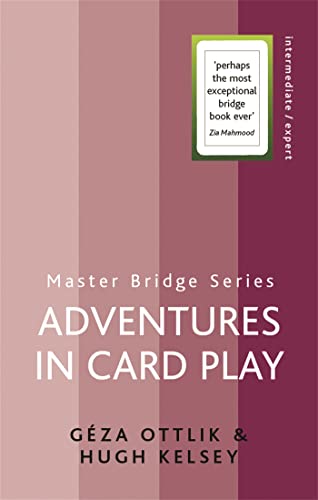 Adventures in Card Play (Master Bridge Series) (9780304368075) by Kelsey, Hugh; Ottlik, Geza