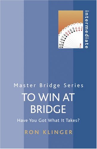 9780304368273: To Win At Bridge: Have You Got What It Takes? (Master Bridge)