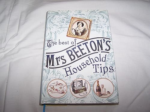 Imagen de archivo de The Best of Mrs Beeton's Household Tips a la venta por ThriftBooks-Dallas