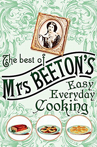 Stock image for The Best of Mrs Beeton's Easy Everyday Cooking for sale by ThriftBooks-Dallas