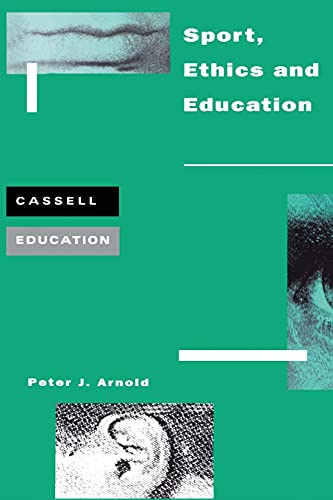 9780304700011: Sport, Ethics and Education (Cassell Education)