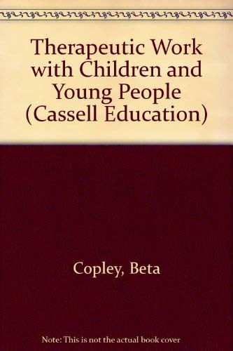 Beispielbild fr Therapeutic Work With Children and Young People (Cassell Education) zum Verkauf von Phatpocket Limited