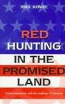 Beispielbild fr Red Hunting in the Promised Land: Anticomunism and the Making of America zum Verkauf von Kultgut