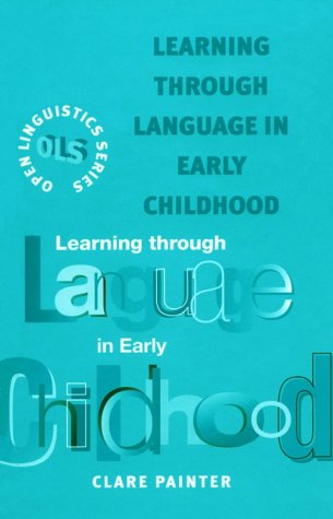 9780304700561: Learning Through Language in Early Childhood (Open Linguistics S.)