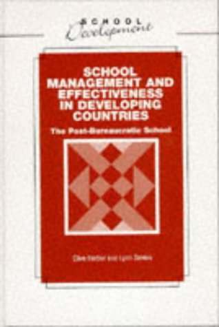 Beispielbild fr SCHOOL MANAGEMENT AND EFFECTIVENESS IN DEVELOPING COUNTRIES - THE POST-BUREAUCRATIC SCHOOL. zum Verkauf von Cambridge Rare Books