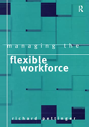 Managing the Flexible Workforce (9780304701087) by Richard Pettinger