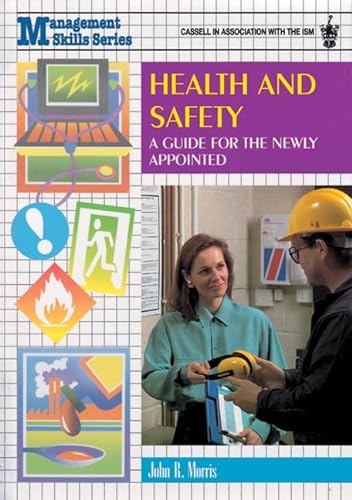 Stock image for Health and Safety: A Guide for the Newly Appointed (Management Skills) for sale by AwesomeBooks