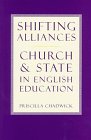 Shifting Alliances: Church and State in English Education (9780304701247) by Chadwick, Priscilla